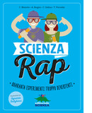 Scienza rap. Quaranta esperimenti troppo divertenti - copertina