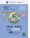 Perché i robot sono stupidi? | la robotica spiegata ai bambini | copertina