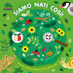 Siamo nati così - Il ciclo della vita spiegato ai bambini - copertina