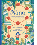 Nano. La spettacolare scienza del molto molto piccolo | albo illustrato per bambini | copertina