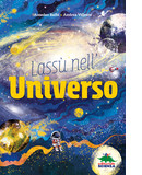 Lassù nell'universo | di Amedeo Balbi e Andrea Valente | copertina