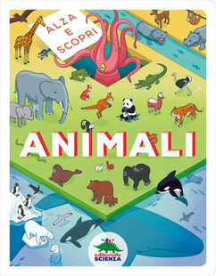 Alza e scopri - Animali: libro con alette per ragazzi