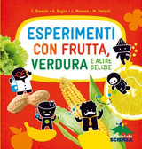 Esperimenti con frutta verdura e altre delizie