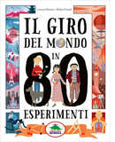 Il giro del mondo in 80 esperimenti - libro di esperimenti per bambini