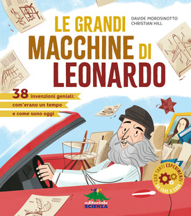 Le grandi macchine di Leonardo: libro per bambini da 9 anni
