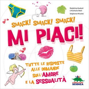 Mi piaci! Tutte le risposte alle domande sull'amore e la sessualità - copertina