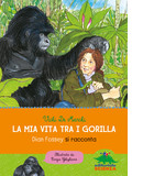 La mia vita tra i gorilla. Dian Fossey si racconta | copertina