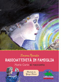 Radioattività in famiglia | storia di Marie Curie per ragazzi | copertina