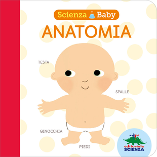 Scienza Baby Anatomia Libro Per Bambini Sul Corpo Umano Editoriale Scienza