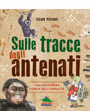 Sulle tracce degli antenati, di Telmo Pievani - l'evoluzione dell'uomo spiegata ai bambini