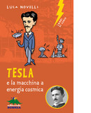 Tesla e la macchina a energia cosmica, di Luca Novelli - Lampi di genio - copertina